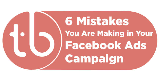 6 mistakes in your Facebook Ads campaign 6 mistakes in your Facebook Ads campaign